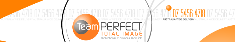 TEAM PERFECT Total Image
Promotional Clothing & Products
07 5456 4718 - Australia Wide Delivery